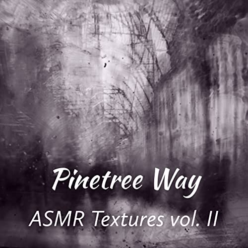 Play ASMR Textures vol. II by Pinetree Way on Amazon Music