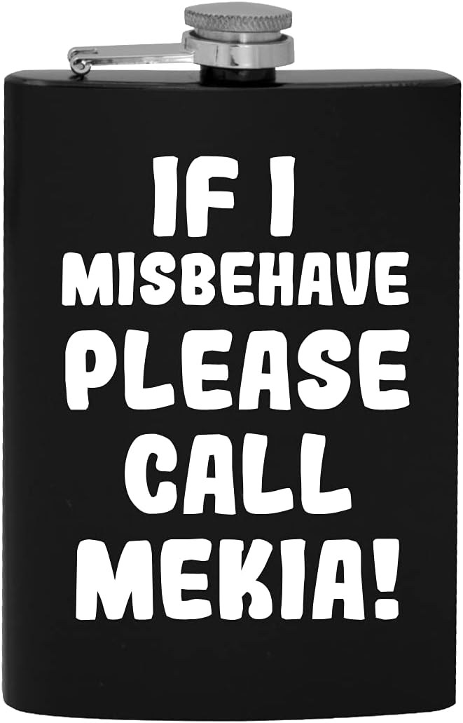 If I Misbehave Please Call Mekia - 8oz Hip Drinking Alcohol Flask