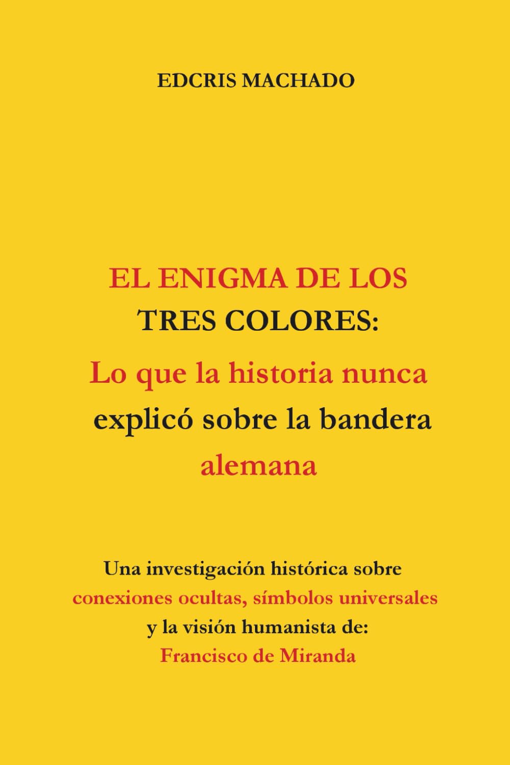 EL ENIGMA DE LOS TRES COLORES:: Lo que la historia nunca explicó sobre la bandera alemana