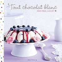 Tout Chocolat Blanc 2226195351 Book Cover