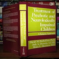 Treatment of Psychotic and Neurologically Impaired Children: A Systems Approach 0442266472 Book Cover