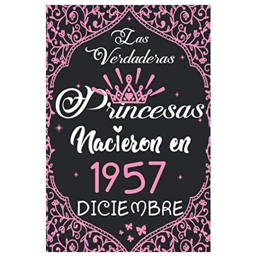 Las Verdaderas Princesas Nacieron en 1957 Diciembre: Regalo de cumpleaños de 63 años para mujeres cuaderno forrado cuaderno de cumpleaños regalo de, ... niñas, tía, novia , 6 * 9 pulgadas 120 pagina