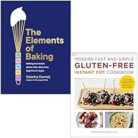 The Elements Of Baking By Katarina Cermelj & Modern Fast and Simple Gluten-Free Instant Pot Cookbook By Jane Bonacci & Sara De Leeuw 2 Books Collection Set