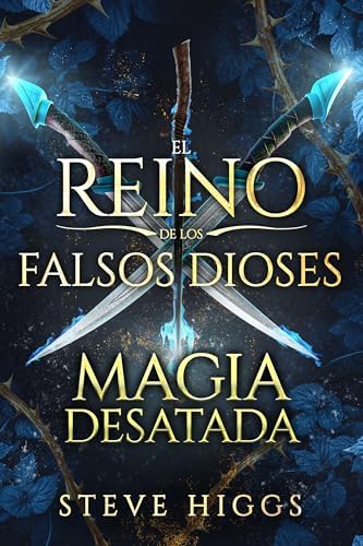 Magia desatada (El reino de los falsos dioses nº 2)