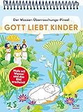 Der Wasser-Überraschungs-Pinsel - Gott liebt Kinder: Male mit Wasser und das Bild erscheint! (Bibelgeschichten)