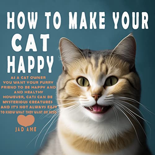 How to Make Your Cat Happy 15 Tips and Tricks for a Purrfect Life