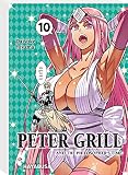 Peter Grill and the Philosopher's Time 10: Die ultimative Harem-Comedy – Der Manga zum Ecchi-Anime-Hit! (10) - Daisuke Hiyama Übersetzer: Martin Gericke 