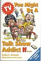 You Might Be a Talk Show Addict If... 0964036282 Book Cover