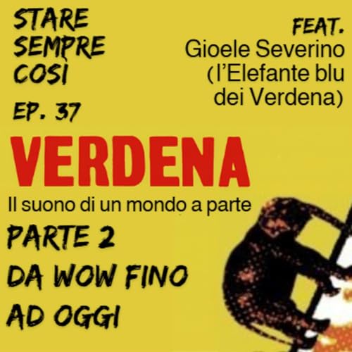 Ep. 37 parte 2: Verdena - Il suono di un mondo a parte copertina