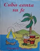 Cuba Canta Su Fe: Cantoral Nacional (Spanish Edition) Cuba Sing Your Faith : National Singing 9687693061 Book Cover