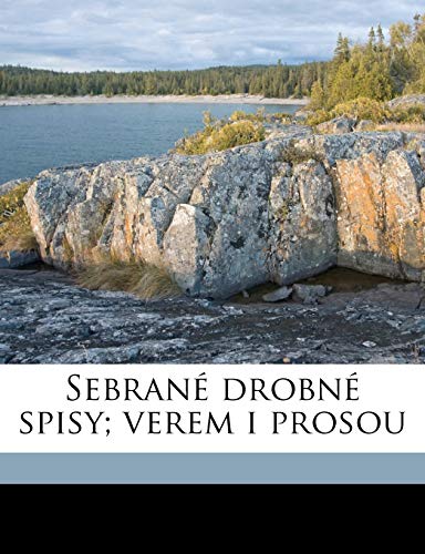 Sebrané drobné spisy; verem i prosou Volume 1 (Czech Edition)