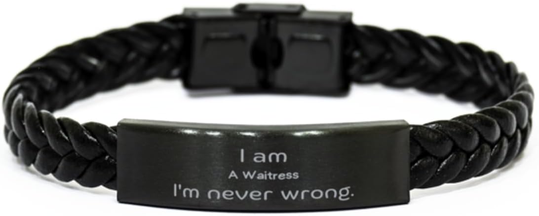 Unique Braided Leather Bracelet for Waitress - Im never wrong, confidence, inspirational Gifts for Birthday, Christmas, Graduation, Veterans Day, Easter