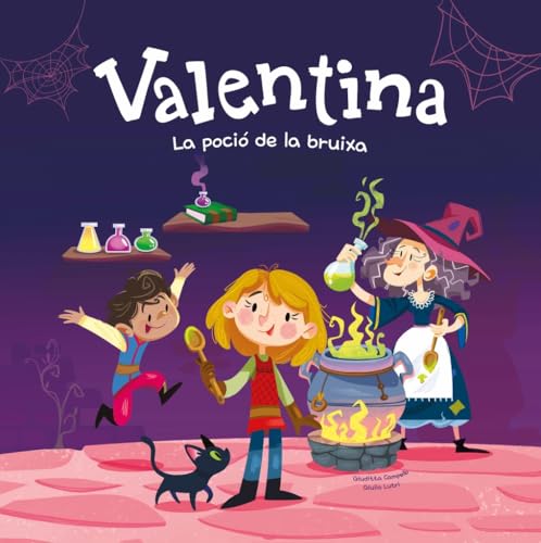 Valentina. La poció de la bruixa: Valentina. La poció de la bruixa. / Divertits contes per a nens i nenes de 4 a 7 anys / Llibres que fomenten els valors de la igualtat
