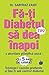 Produktbild Fa-ti diabetul tip 2 sa dea inapoi: o abordare stiintifica unica: Intelege-i cauzele si tine-ti sub control diabetul!