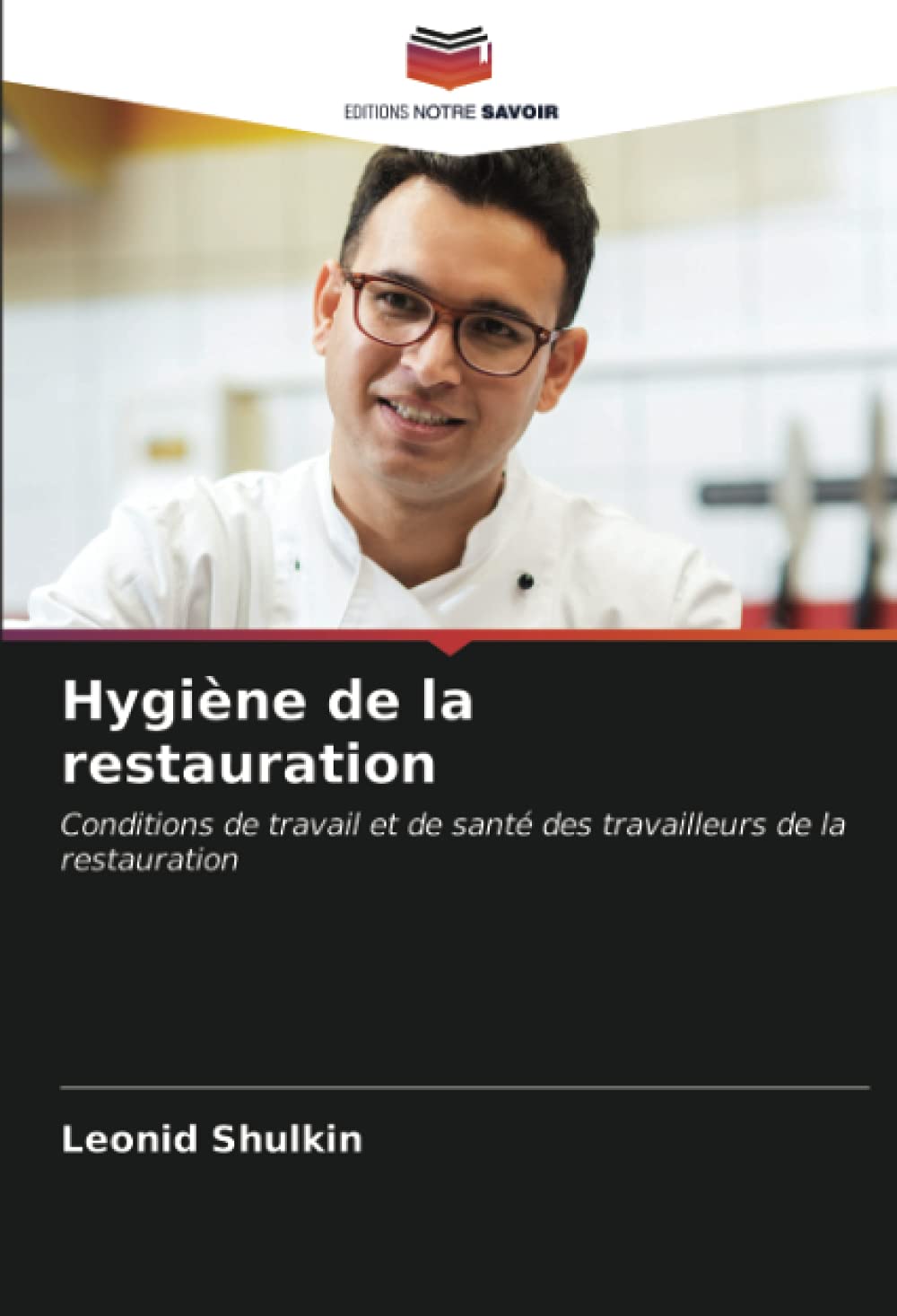 Hygiène de la restauration: Conditions de travail et de santé des travailleurs de la restauration