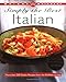 Weight Watchers Simply the Best Italian: More than 250 Classic Recipes from the Kitchens of Italy