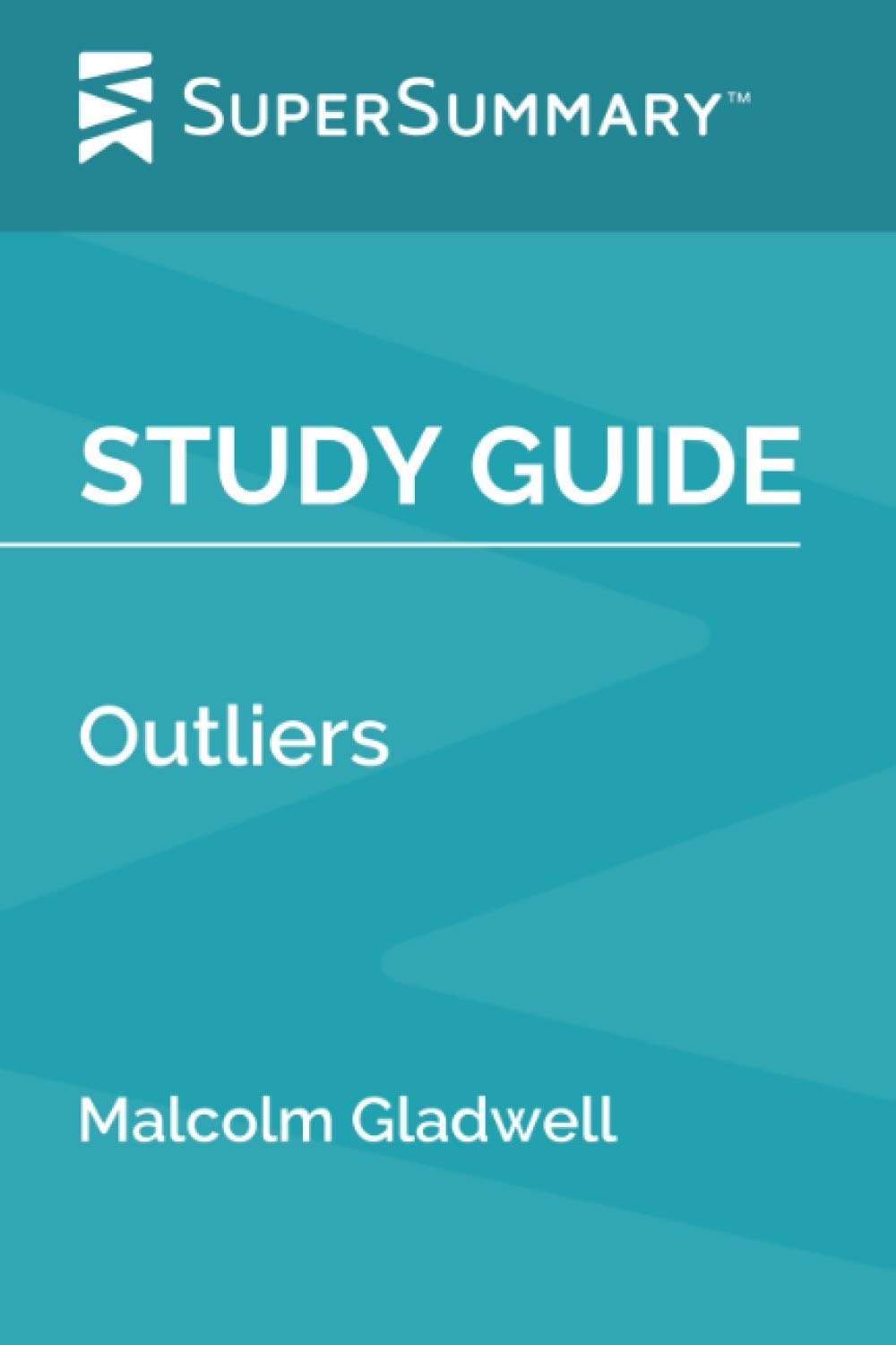 Study Guide: Outliers by Malcolm Gladwell (SuperSummary)