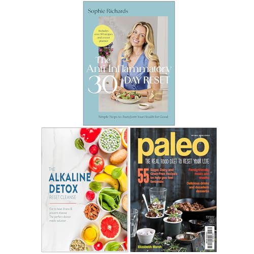 The Anti-Inflammatory 30-Day Reset, The Alkaline Detox Reset Cleanse & Paleo: The Real Food Diet To Reset Your Life 3 Books Collection Set