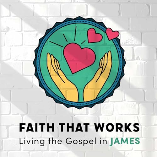 Justice, Mercy, and the Triumph of Grace | James 2:1-13 | Faith That Works