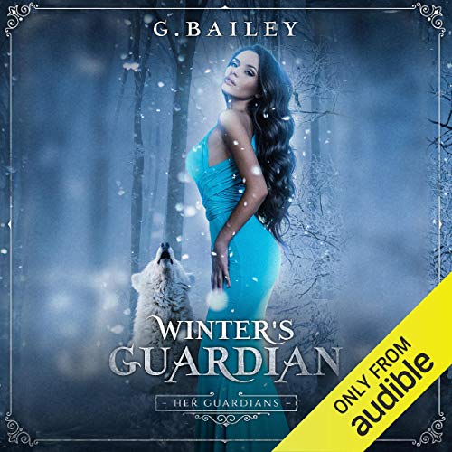 Her Guardians - Winter's Guardian, Winter's Kiss, Winter's Promise - G. Bailey