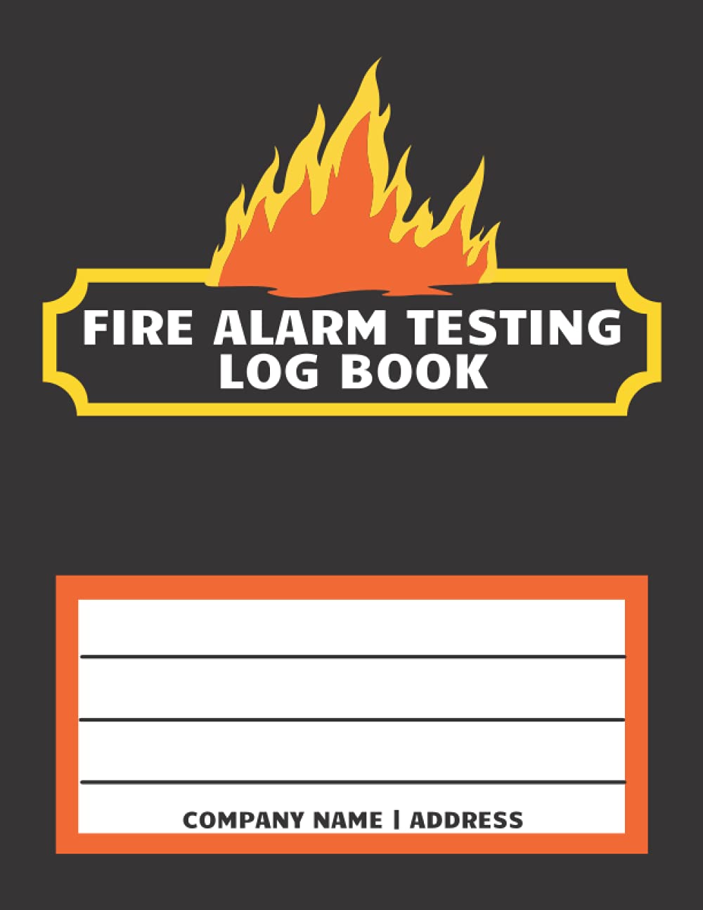 Fire Alarm Testing Log Book: Blank Fire Alarm Inspection Log Paperback | Fire Safety Log Book For Landlords Business & Schools |