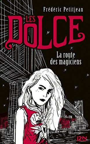 Télécharger Les Dolce : La route des magiciens - tome 1 Francais PDF