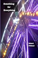 Something For Everything 0692373659 Book Cover