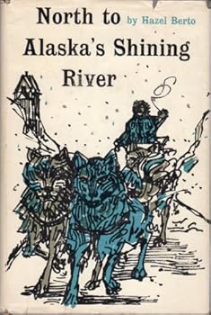 Hardcover North to Alaska's Shining River Book