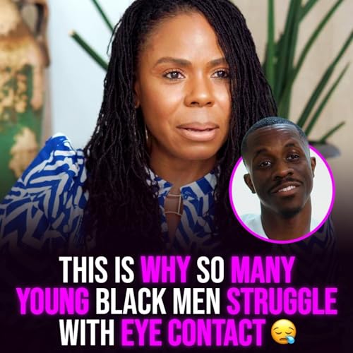 XYBM Clips: This is why so many young Black men struggle with eye contact