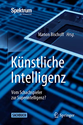 Preisvergleich Produktbild Künstliche Intelligenz: Vom Schachspieler zur Superintelligenz