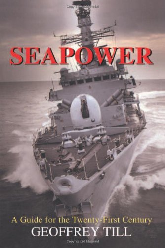 Buy Seapower: A Guide for the Twenty-First Century (Cass Series: Naval Policy and History) — BookShops.in
