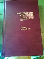 Teaching the Conflicts: Gerald Graff, Curricular Reform, and the Culture Wars 0815314663 Book Cover