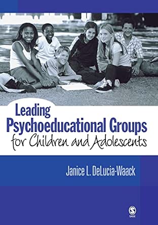 Leading Psychoeducational Groups for Children and Adolescents Leading Psychoeducational Groups for Children and Adolescents book cover
