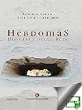hebdomas  Hebdomas: Hostaria delle Pene (Italian Edition)