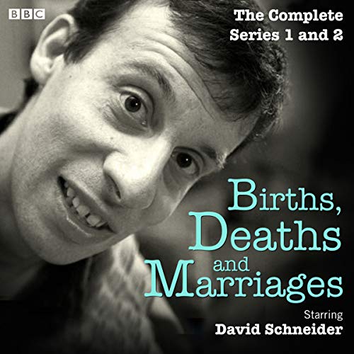 Births, Deaths and Marriages The Complete Series 1 and 2 The BBC Radio 4 (Audio Births, Deaths and Marriages The Complete Series 1 and 2 The BBC Radio 4 (Audio