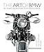 The Art of BMW: 90 Years of Motorcycle Excellence