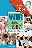  Geboren in der DDR. Wir vom Jahrgang 1987 Kindheit und Jugend (Aufgewachsen in der DDR): 30. Geburtstag