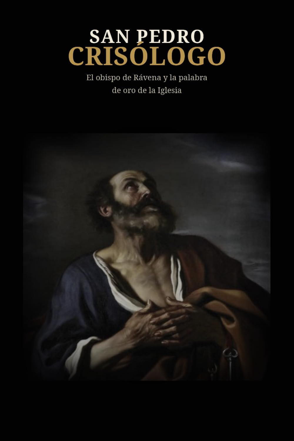 SAN PEDRO CRISÓLOGO: El obispo de Rávena y la palabra de oro de la Iglesia (Biblioteca de los Padres y Doctores de la Iglesia)