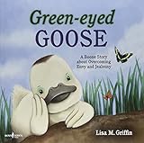 Green-Eyed Goose: A Boone Story about Overcoming Envy and Jealousy