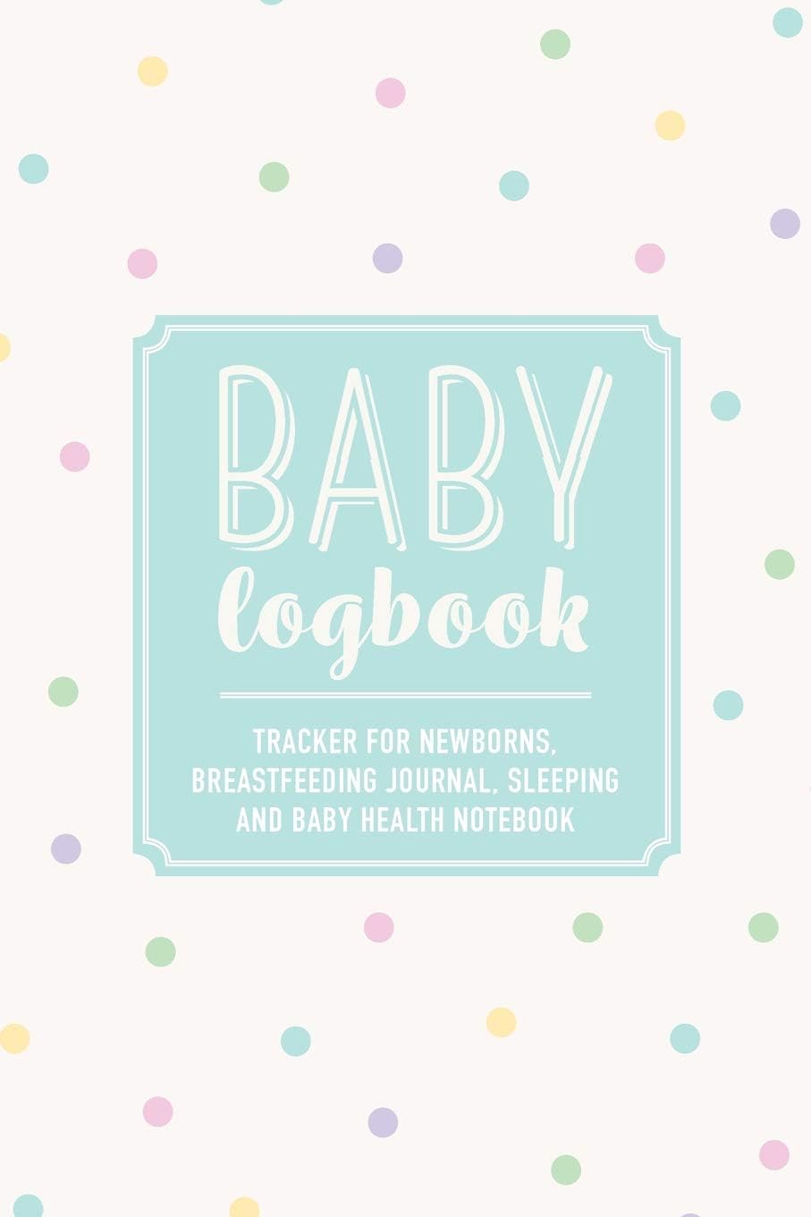 Baby Logbook: Polka Dot Tracker for Newborns, Breastfeeding Journal, Sleeping and Baby Health Notebook