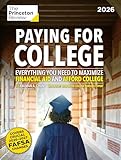 Paying for College, 2026: Everything You Need to Maximize Financial Aid and Afford College (2026) (College Admissions Guides)