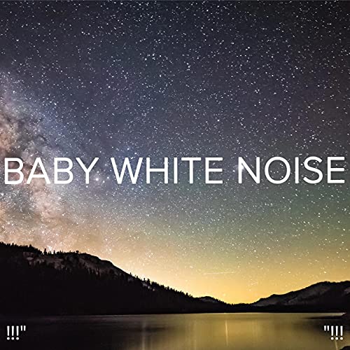 Play !!!" Baby White Noise "!!! by White Noise Baby Sleep & White Noise