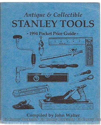 Antique & Collectible Stanley Tools 1994 Pocket Price Guide