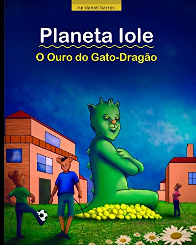 Planeta Iole: O Ouro do Gato Dragão