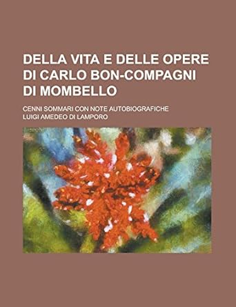 Della Vita E Delle Opere Di Carlo Di Mombello; Cenni