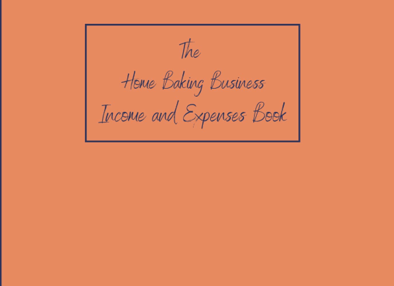 The Home Baking Business Income And Expenses Book