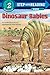 Dinosaur Babies (Step-into-Reading: A Step 2 Book)