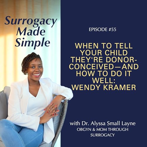 『#55 When to Tell Your Child They're Donor-Conceived—and How to Do It Well: Wendy Kramer』のカバーアート