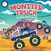 Monster Truck Coloring Book for Kids Ages 2-4 : Ignite Your Toddler's Imagination with These 21 Attractive Coloring Pages 1961784319 Book Cover