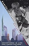 Breaking Ground : Adventures in Life and Architecture
